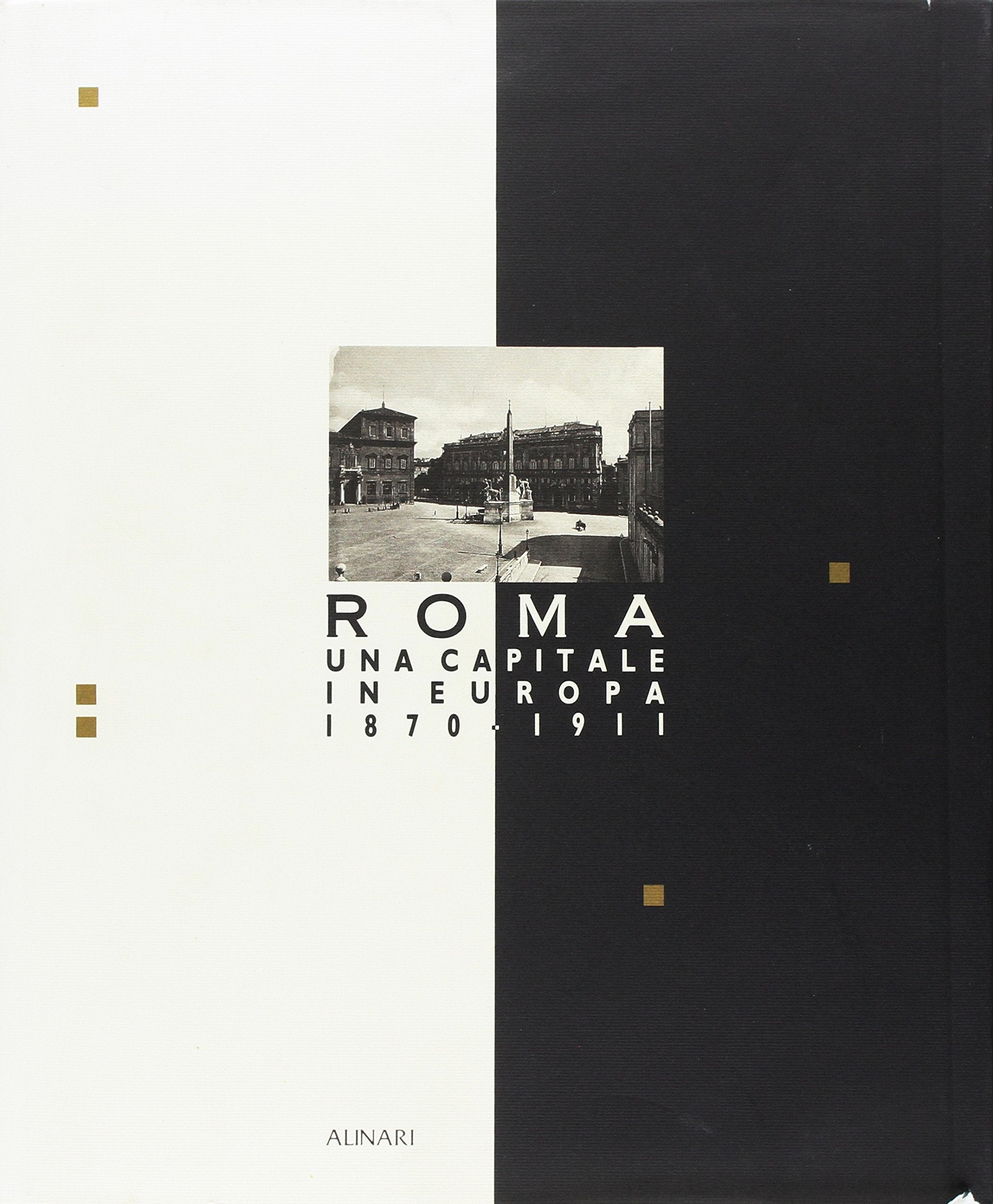 Roma una capitale in Europa (1870-1911). L'idea e il tempo di una capitale. Ediz. trilingue book