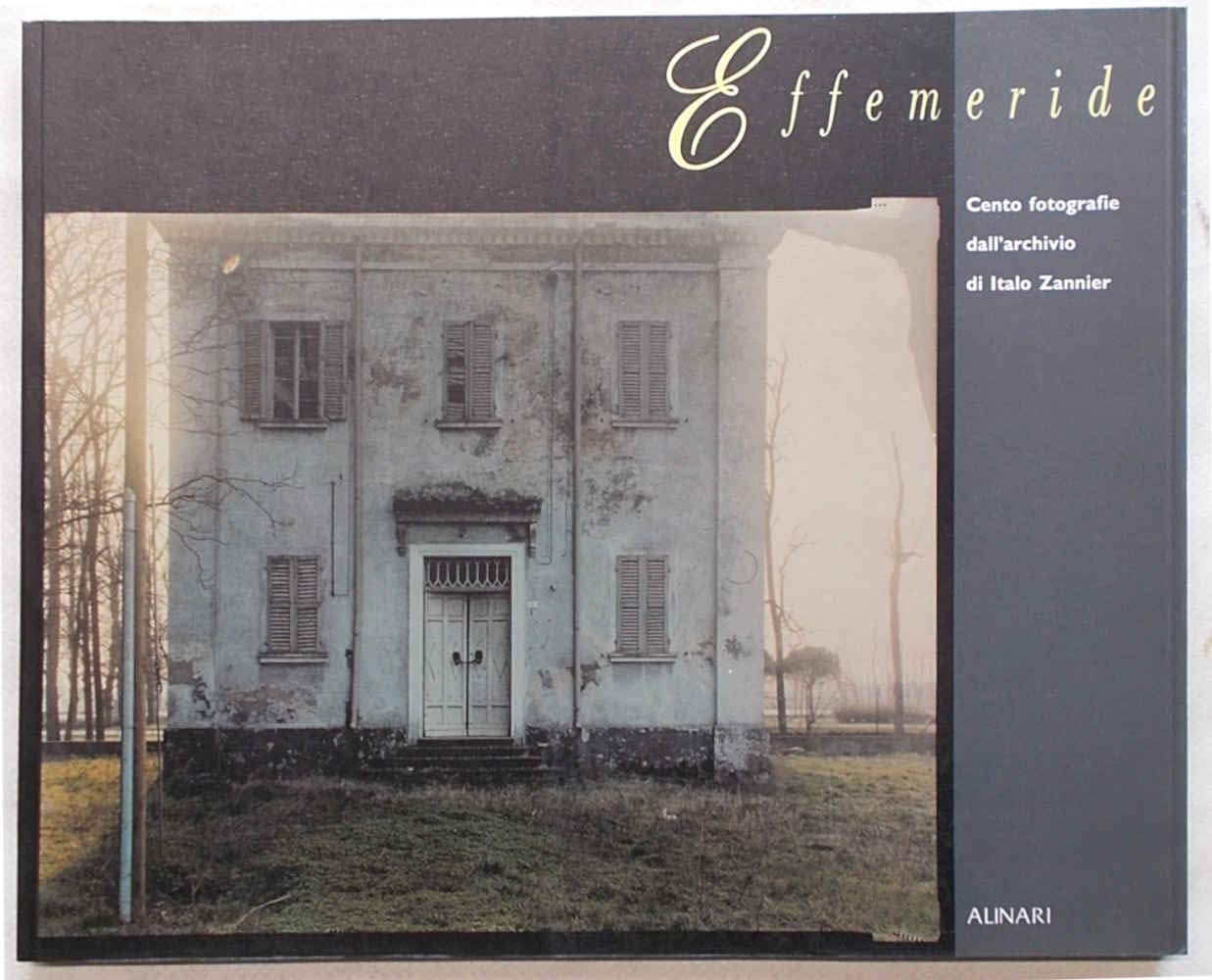 Effemeride. Cento fotografie dall'Archivio di Italo Zannier. Ediz. illustrata book