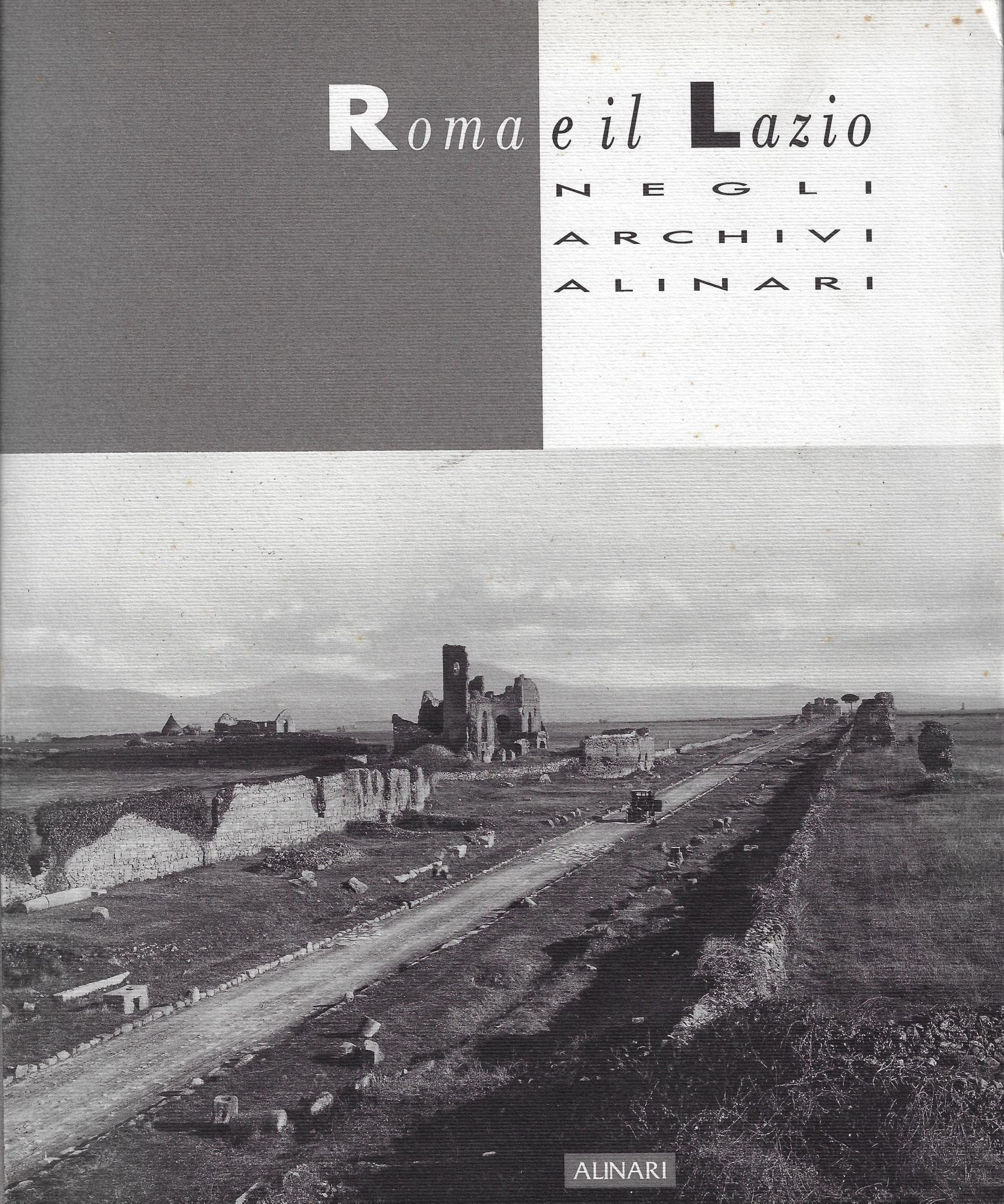 Roma e il Lazio negli Archivi Alinari. Ediz. illustrata (Città, territorio e fotografia) Travel