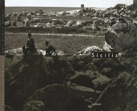 In the images of the Alinari Archives. Sizilien (Poster book.Immag. XIX sec. archivi Alin.) Travel