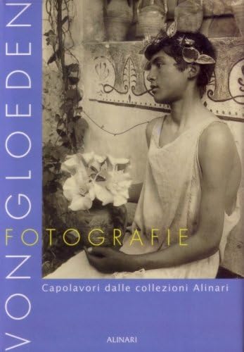 Von Gloeden Fotografie: Masters From The Alinari Collection (Monografie dei grandi fotografi) Travel Books
