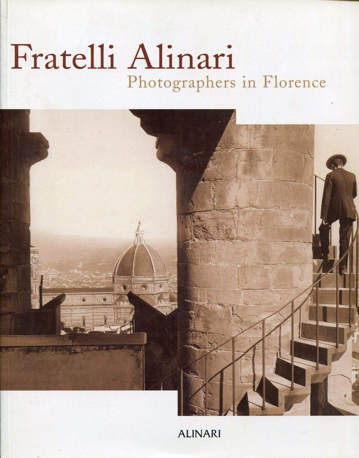 Fratelli Alinari: Photographers In Florence (Storia della fotografia) Film, Art & Culture