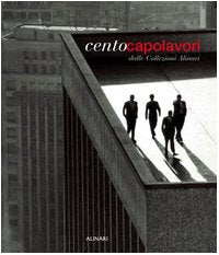 Cento capolavori dalle collezioni Alinari. Ediz. illustrata (Storia della fotografia) Travel Books