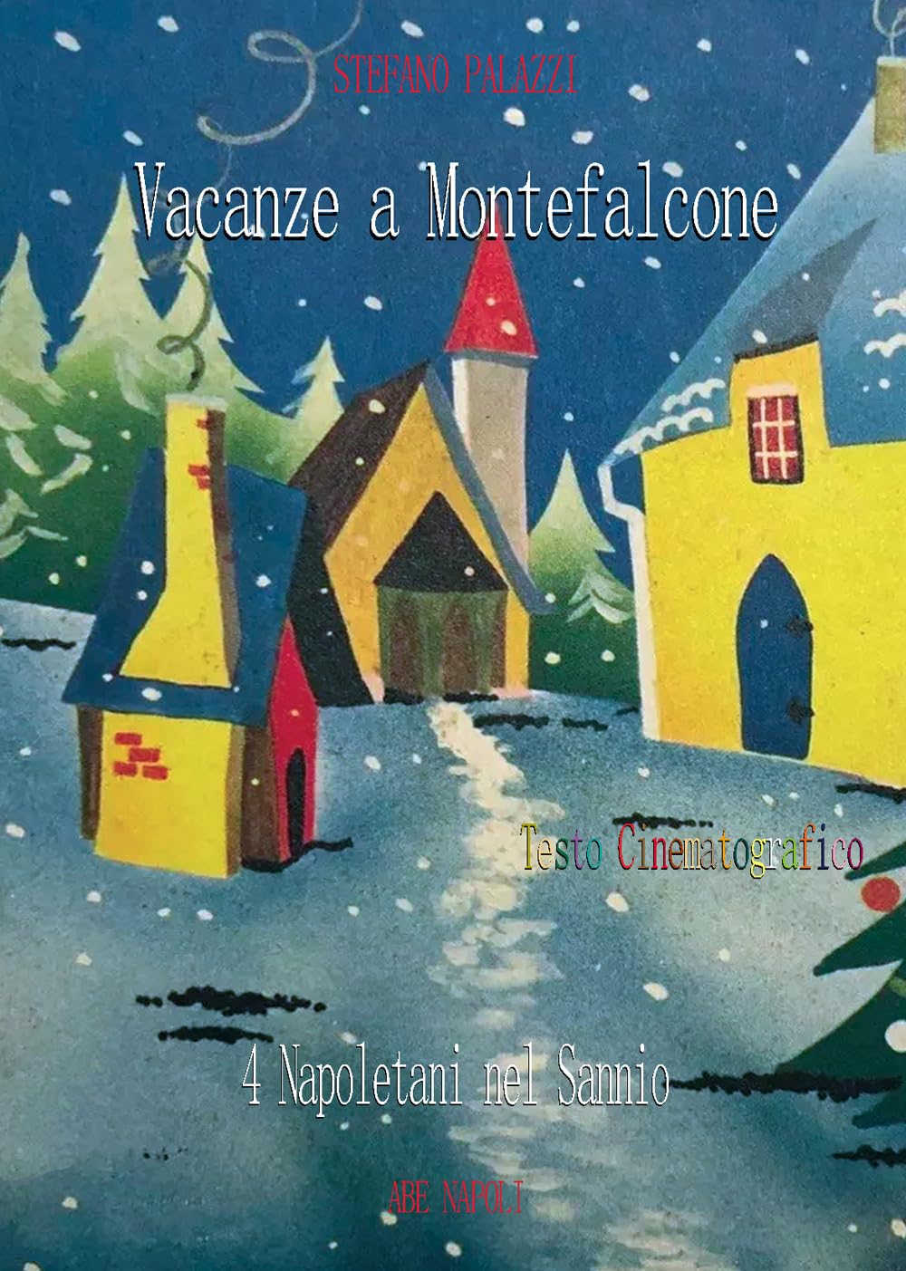 Vacanze a Montefalcone: quattro napoletani nel Sannio (testo cinematografico) book