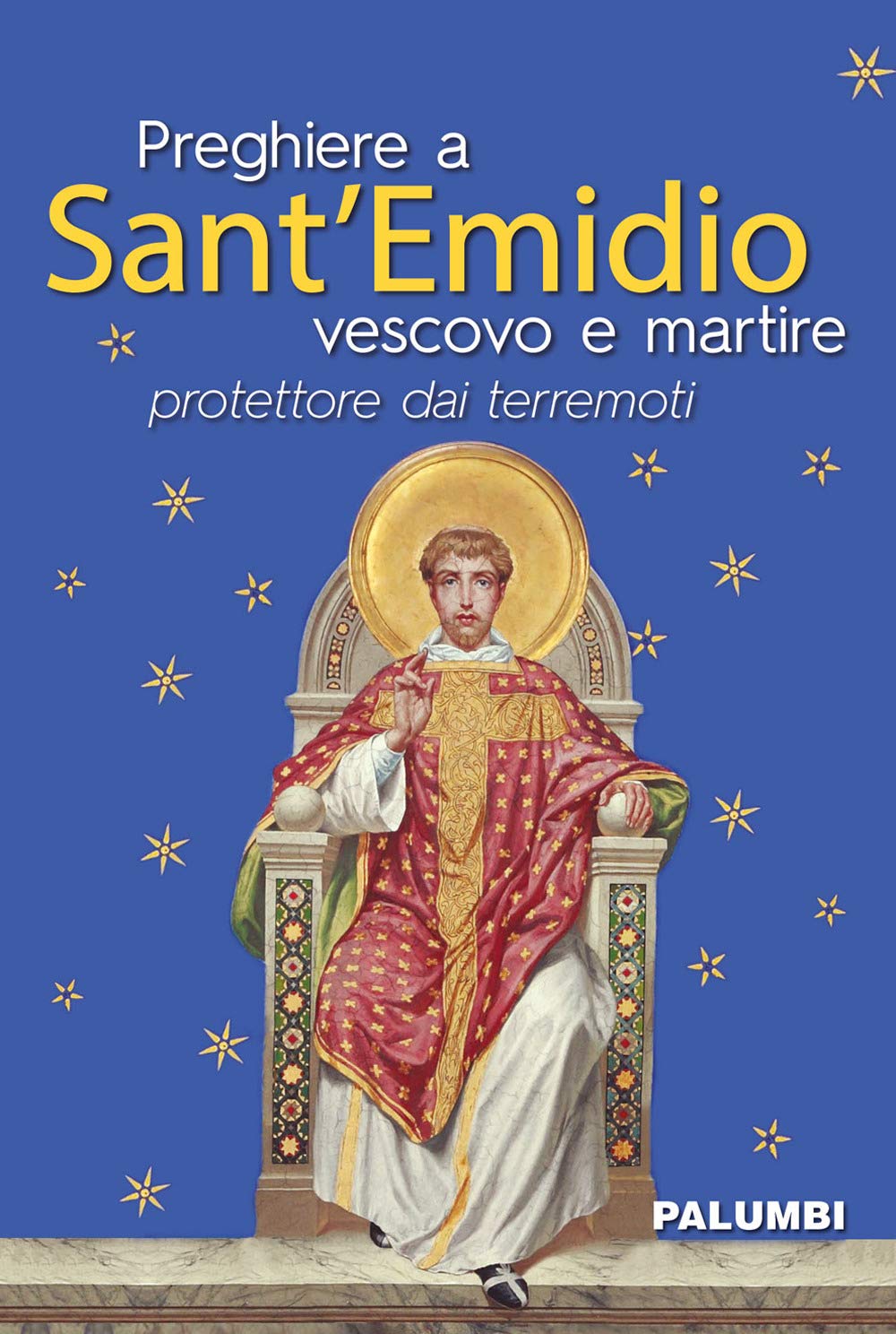 Preghiere a Sant'Emidio vescovo e martire protettore dai terremoti Religion & Esotericism