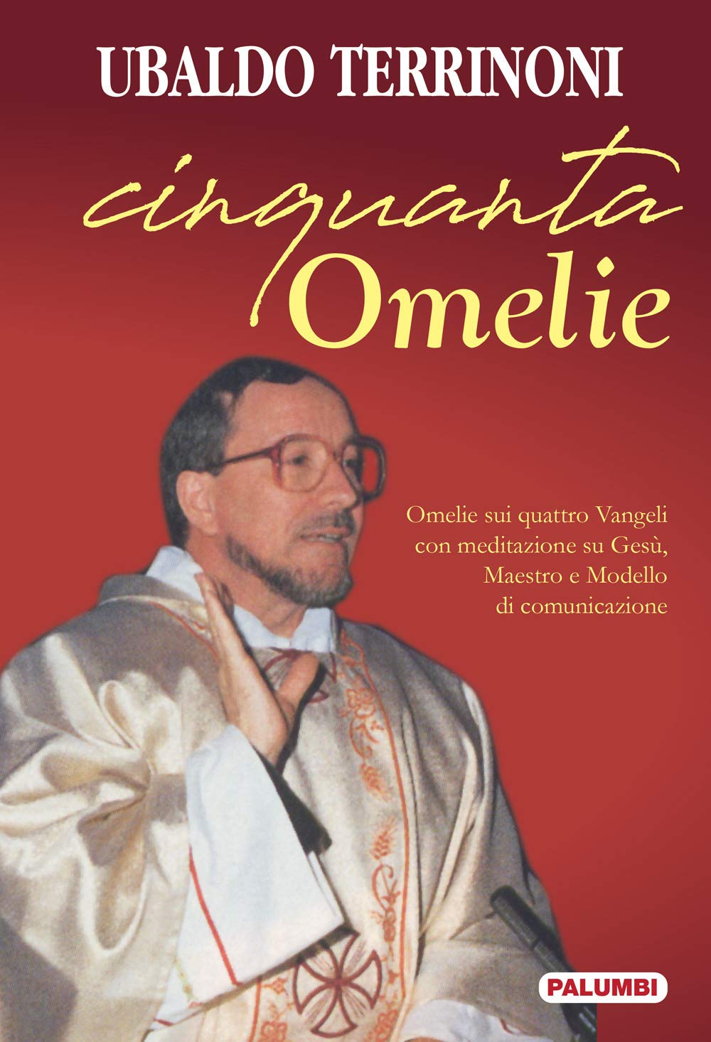 Cinquanta omelie. Omelie sui quattro Vangeli con meditazione su Gesù, Maestro e Modello di comunicazione book