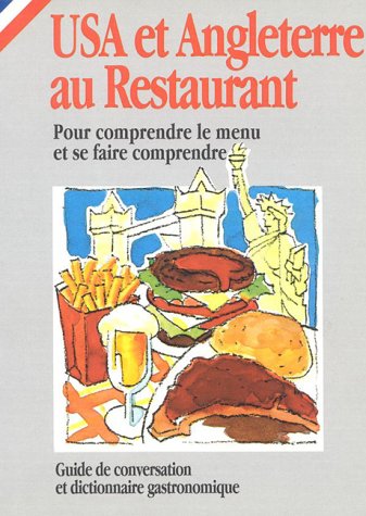 USA Et Angleterre Au Restaurant: Pour Comprendre Le Menu Et Se Faire Comprendre (How to Eat Out in) Leisure, Home & Garden