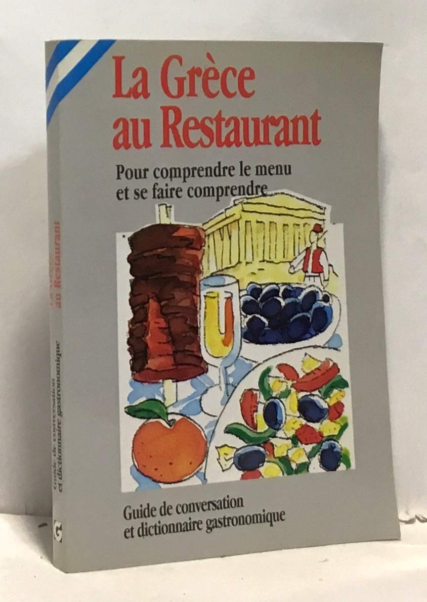La Grèce au restaurant. Pour comprendre le menu et se faire comprendre book