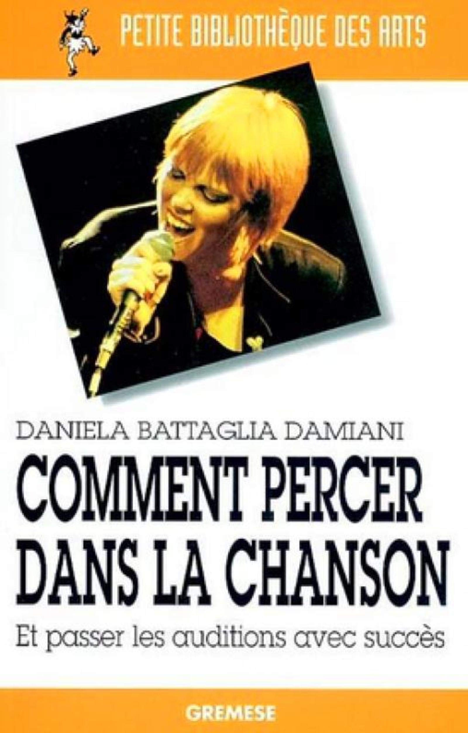 Comment percer dans la chanson: Et passer les auditions avec succès book