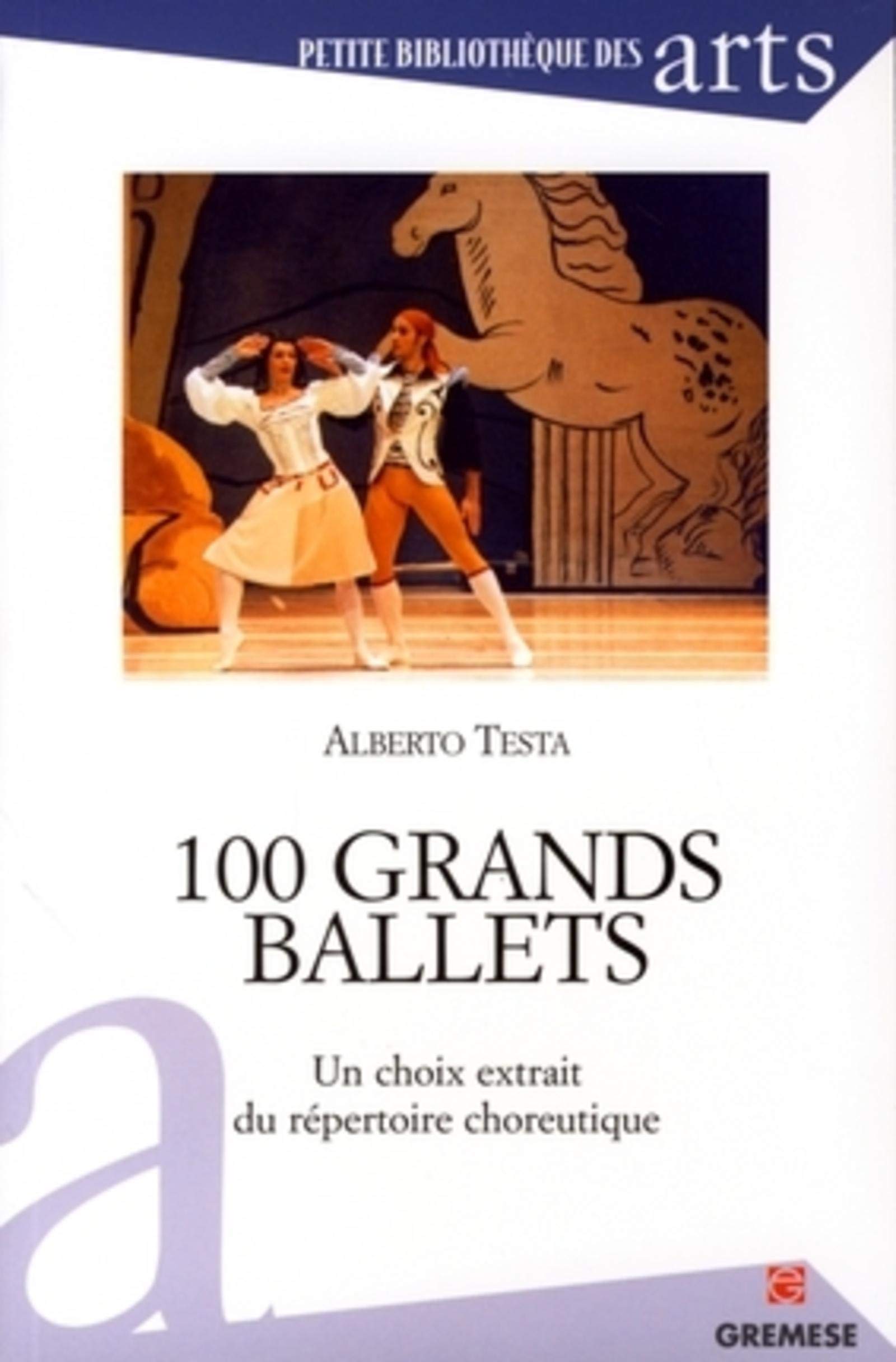 100 grands ballets: Un choix extrait du répertoire choreutique book
