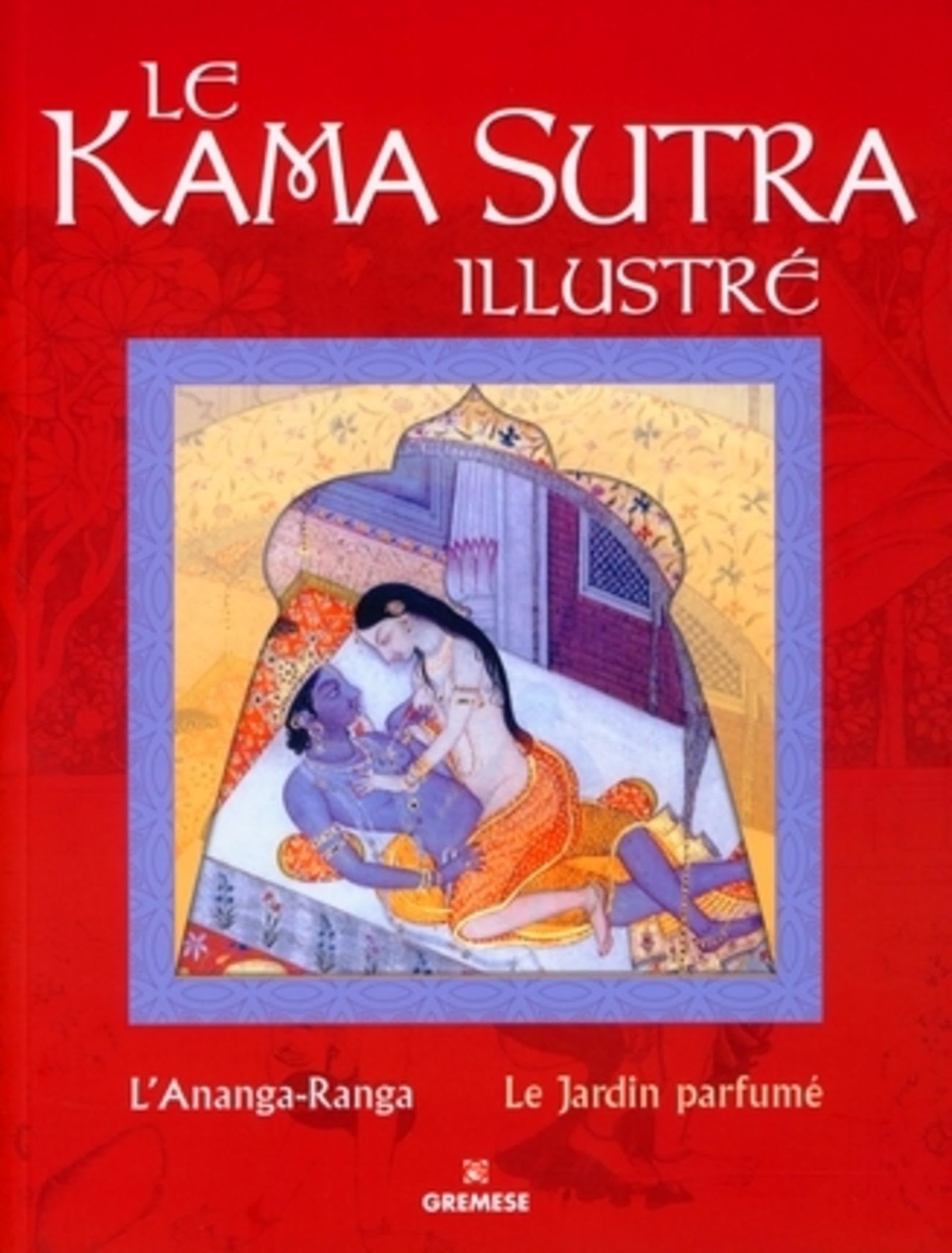 LE KAMA SUTRA ILLUSTRE. L'ANANGA-RANGA. LE JARDIN PARFUME: L'Ananga-Ranga ; Le Jardin parfumé Film, Art & Culture