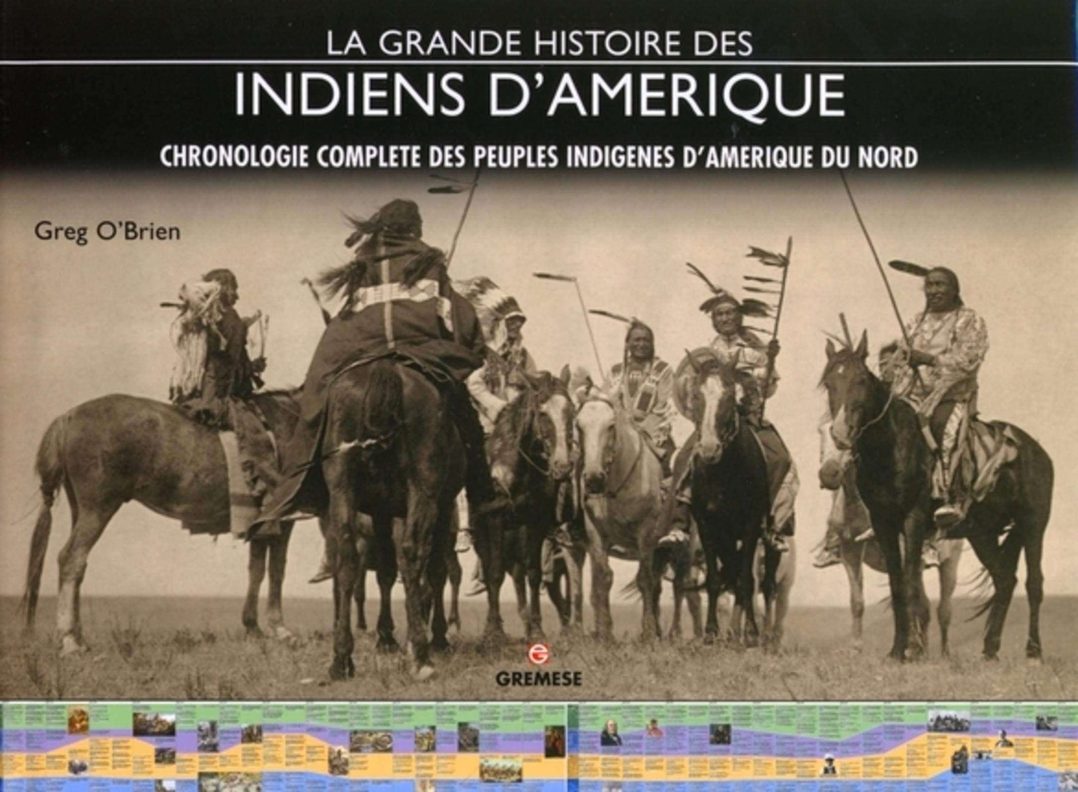 La grande histoire des Indiens d'Amérique: Chronologie complète des peuples indigènes d'Amérique du Nord book