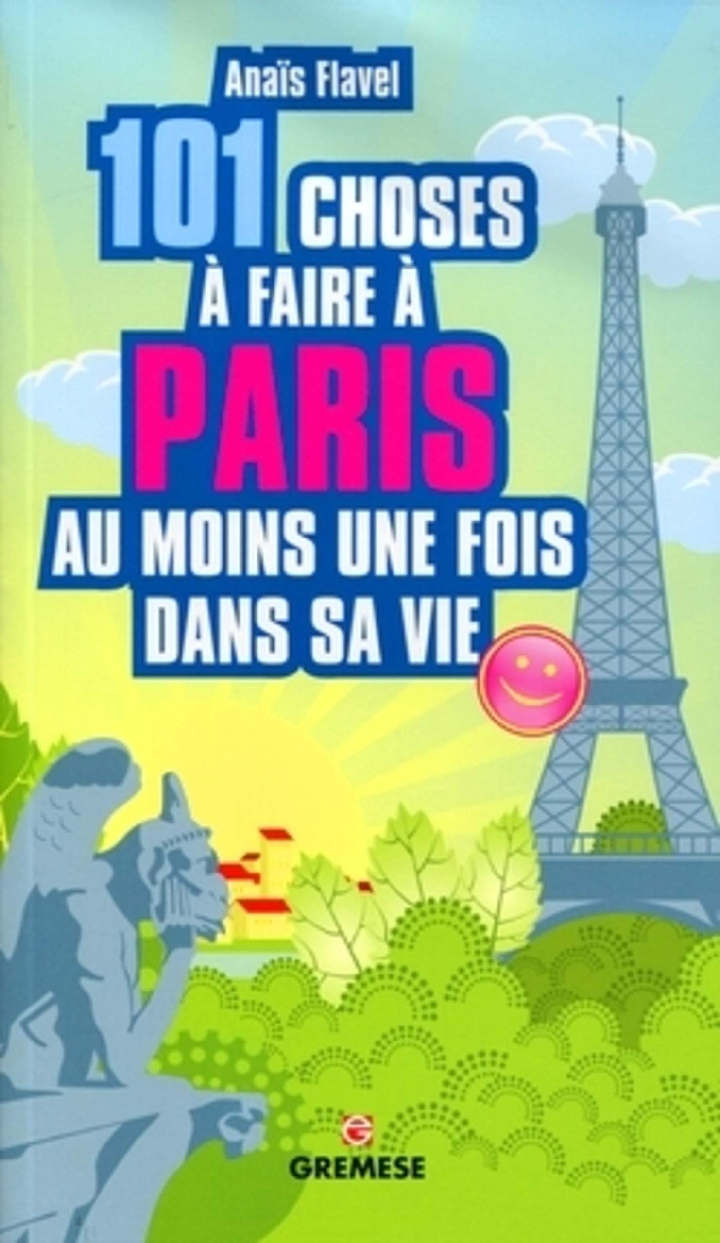 101 choses à faire à Paris au moins une fois dans sa vie Leisure, Home & Garden