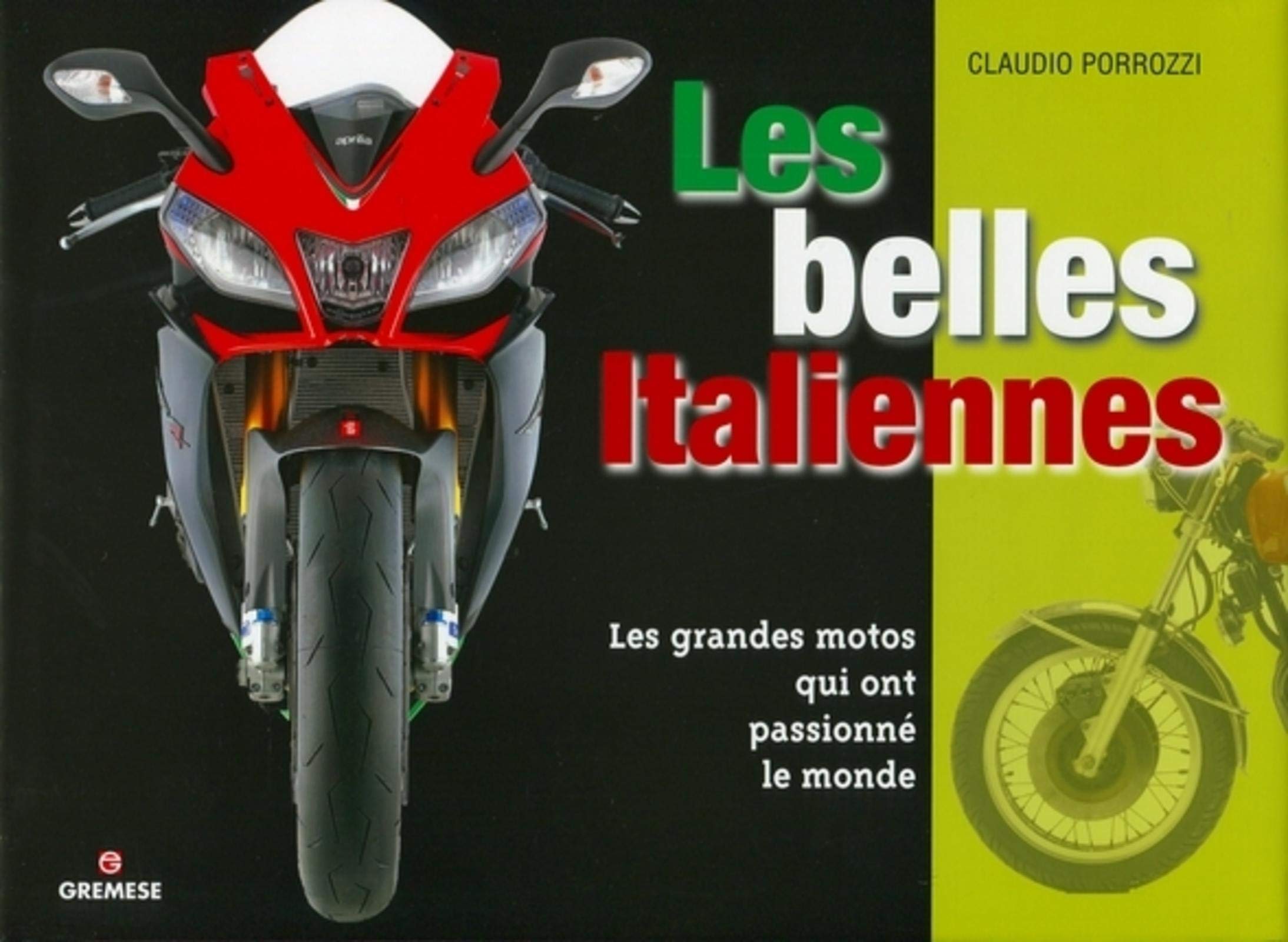 Les belles Italiennes: Les grandes motos qui ont passionné le monde book