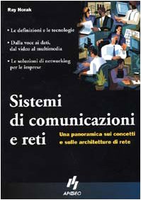 Sistemi di comunicazioni e reti. Una panoramica sui concetti e sulle architetture di rete book