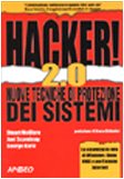 Hacker! 2.0. Nuove tecniche di protezione dei sistemi book
