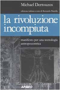 La rivoluzione incompiuta. Manifesto per una tecnologia antropocentrica (Cultura digitale) Computer Science