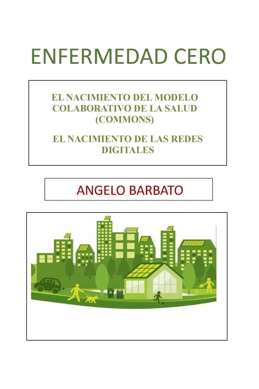 Enfermedad Cero: El nacimiento del modelo colaborativo de la salud (Commons). El nacimiento de las redes digitales book