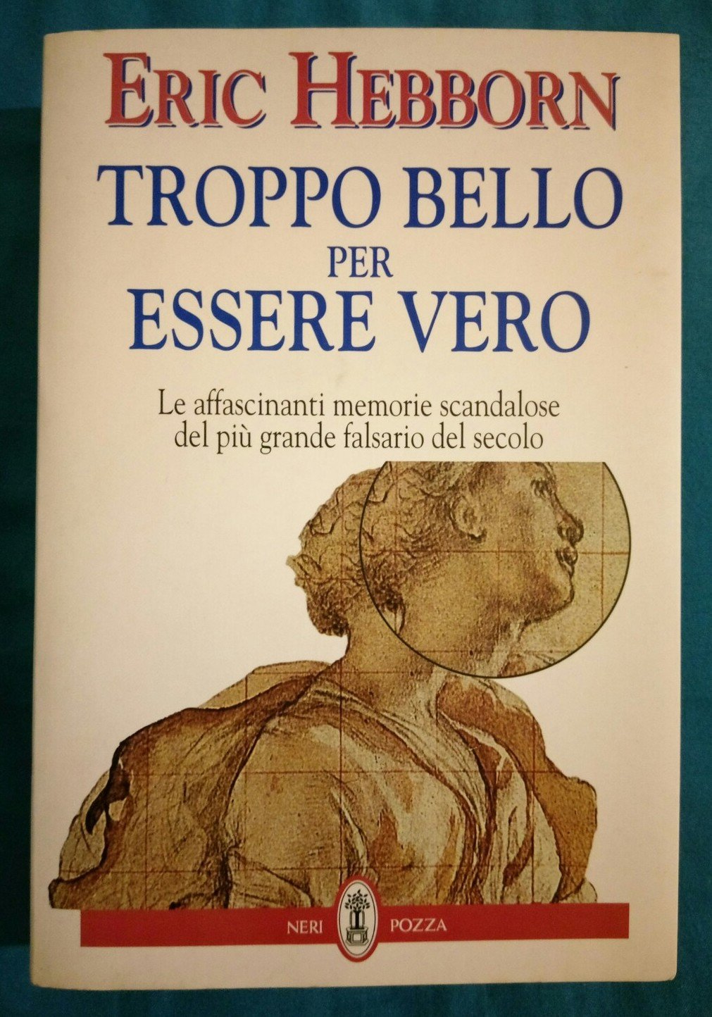 Troppo bello per essere vero. Autobiografia di un falsario book