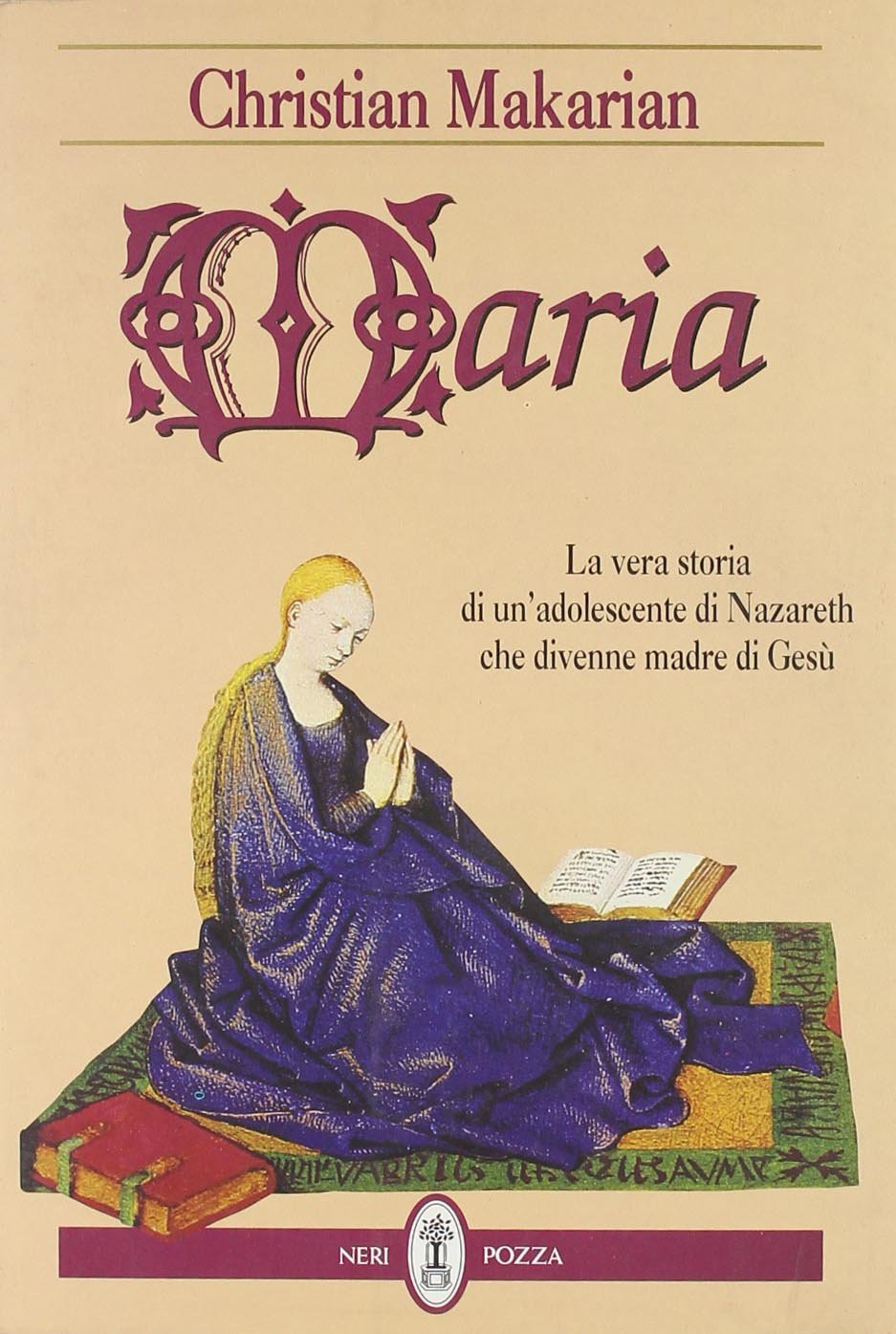 Maria. La vera storia di un'adolescente di Nazareth che divenne madre di Gesù book