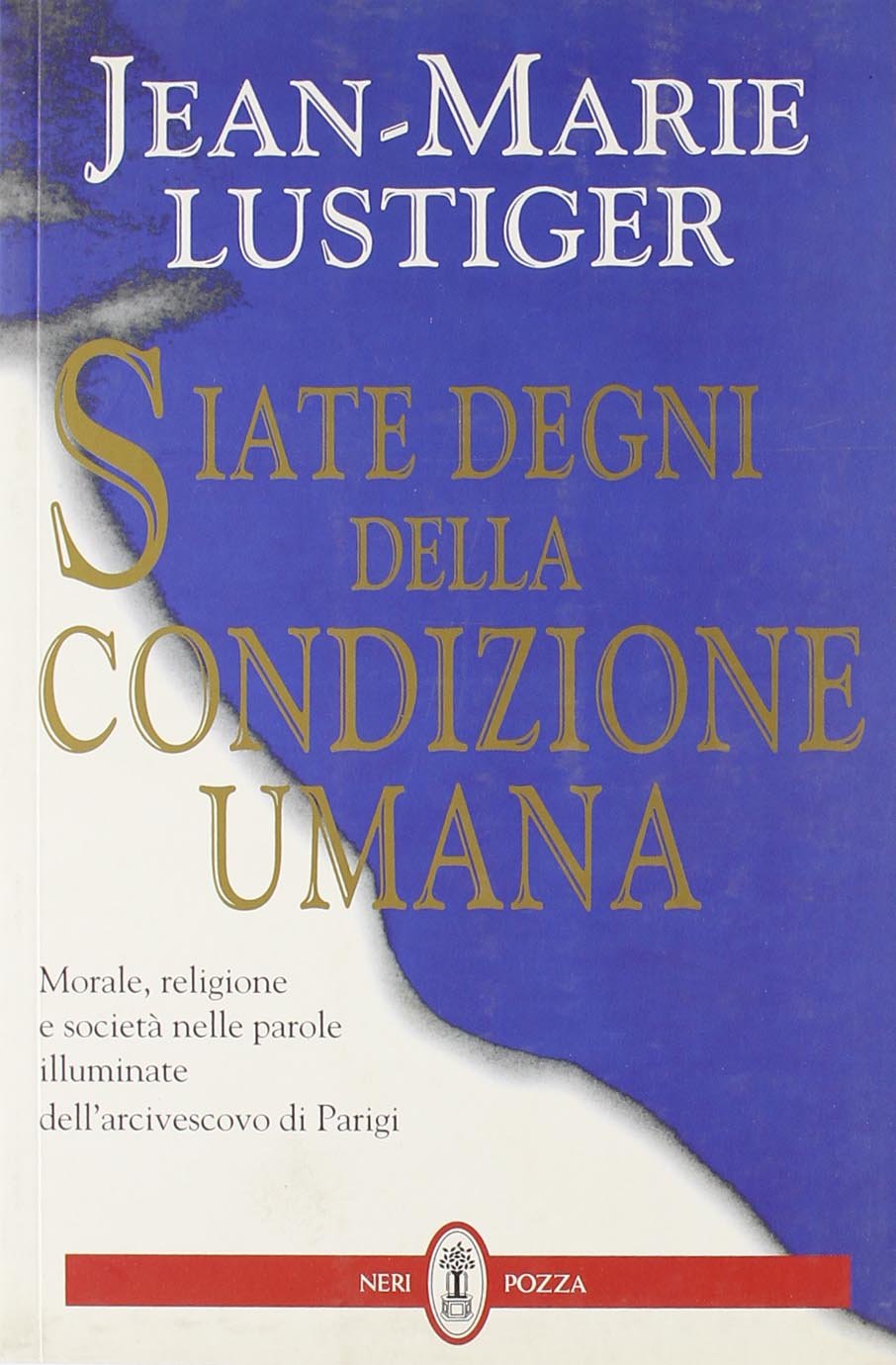 Siate degni della condizione umana Religion & Esotericism