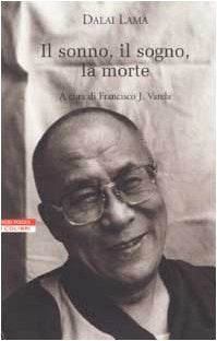 Il sonno, il sogno, la morte. Un'esplorazione della consapevolezza con il Dalai Lama (I colibrì) Religion & Esotericism
