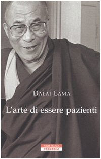 L'arte di essere pazienti. Il potere della pazienza in una prospettiva buddhista (Tascabili) Religion & Esotericism