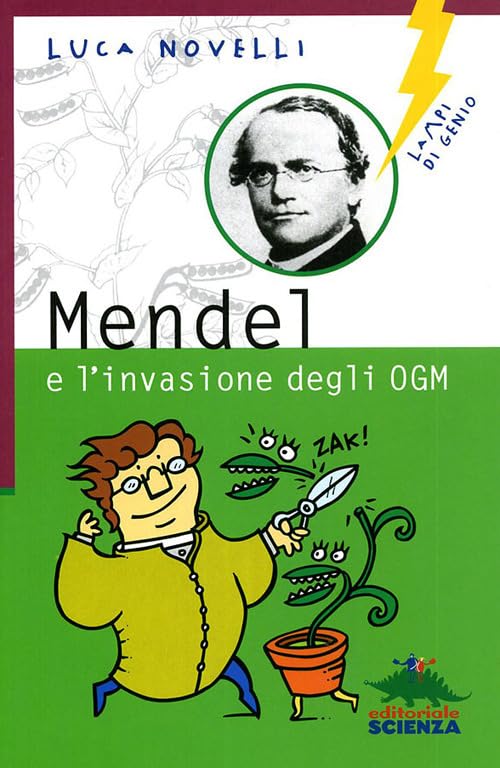Mendel e l'invasione degli OGM (Lampi di genio) Non-fiction