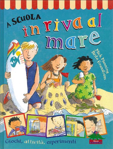 A scuola in riva al mare. Giochi, attività, esperimenti (W la scuola!) Tiptoi & Games
