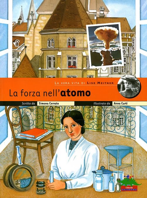 La forza nell'atomo. La vera vita di Lise Meitner book
