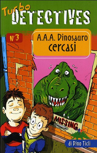 A.A.A. Dinosauro cercasi (Turbo detectives) Children's books