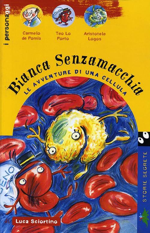 Bianca Senzamacchia. Le avventure di una cellula book