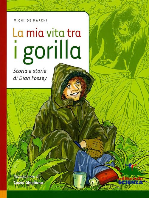 La mia vita tra i gorilla. Storia e storie di Diane Fossey Non-fiction