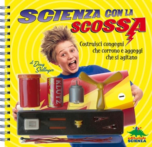 Scienza con la scossa. Costruisci aggeggi ingegnosi e congegni che corrono. Con gadget (Scienza a parte) Non-fiction