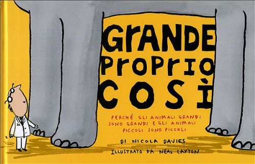 Grande proprio così. Perché gli animali grandi sono grandi e gli animali piccoli sono piccoli book