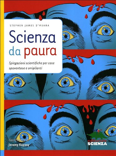 Scienza da paura. Spiegazioni scientifiche per cose spaventose e orripilanti book