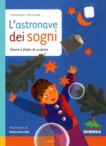 L'astronave dei sogni. Storie e fiabe di scienza book