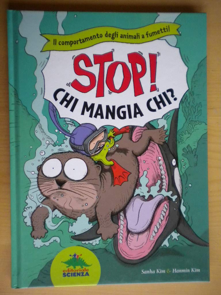 Chi mangia chi? Il comportamento degli animali a fumetti. Stop! Ediz. illustrata (A tutta scienza) Non-fiction