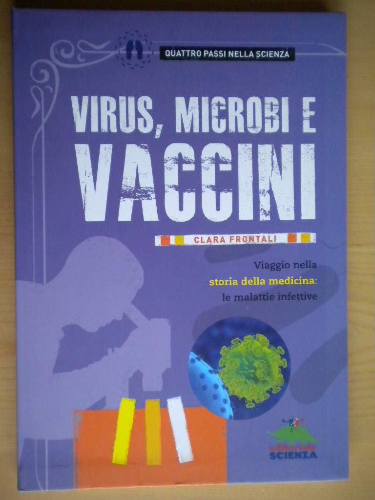 Virus, microbi vaccini. Viaggio nella storia della medicina: le malattie infettive book