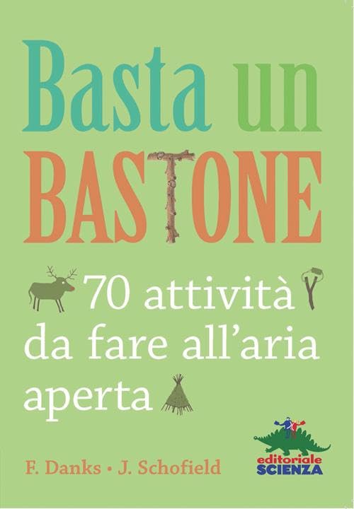 Basta un bastone. 70 attività da fare all'aria aperta (Libri per fare) Leisure & Fun