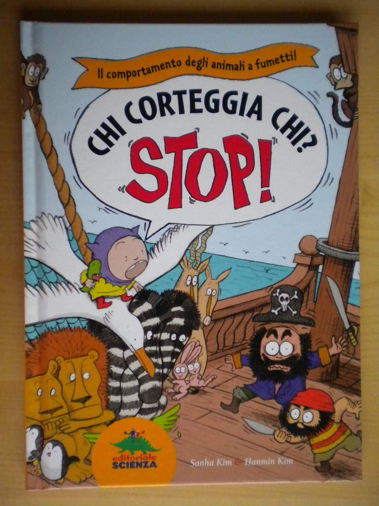 Chi corteggia chi? Il comportamento degli animali a fumetti! Stop! (A tutta scienza) Non-fiction