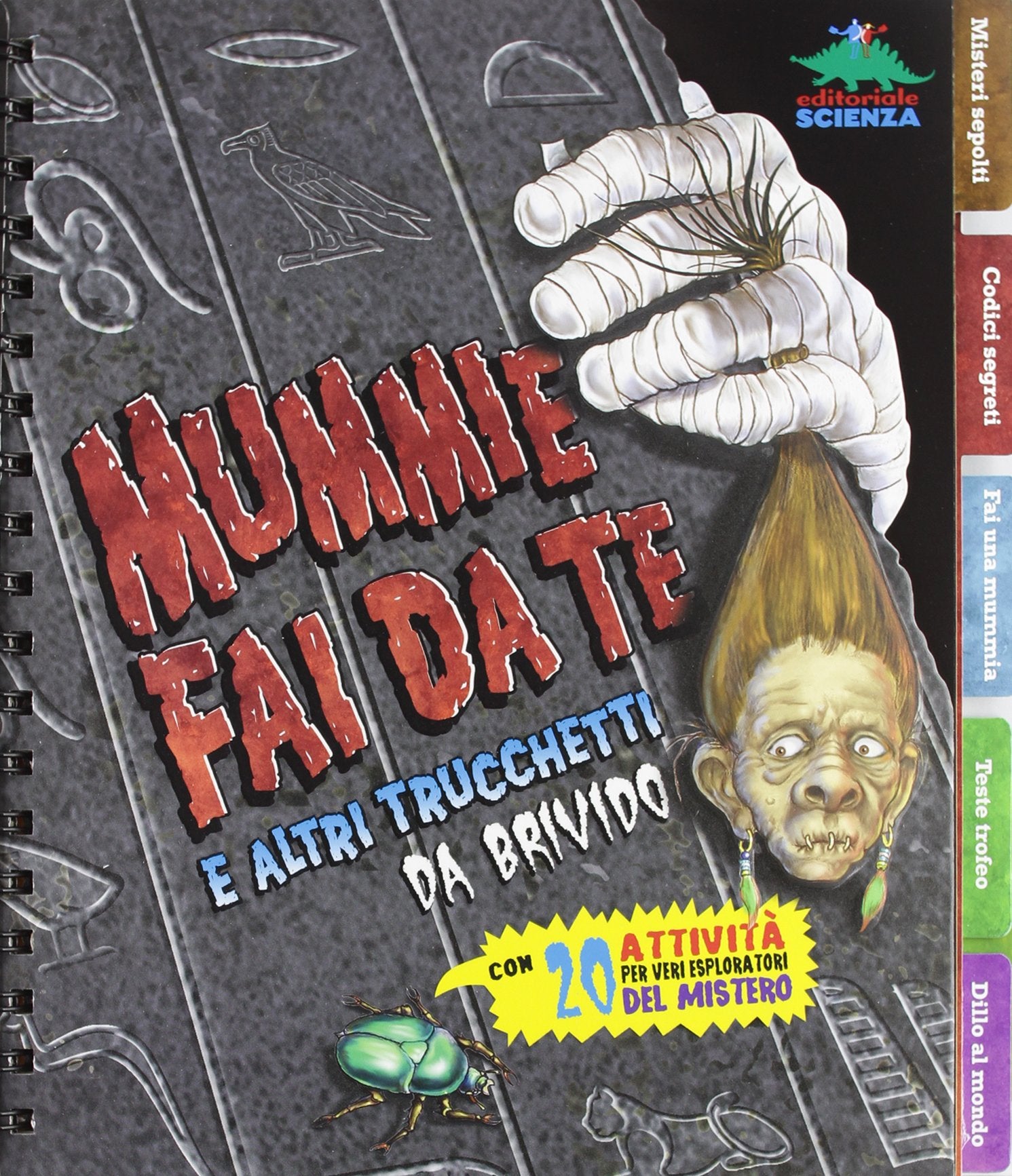 Mummie fai da te e altri trucchetti da brivido. Con 20 attività per veri esploratori del mistero book