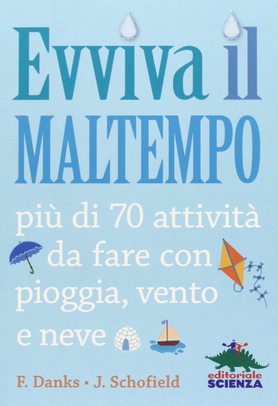 Evviva il maltempo! 70 attività da fare con pioggia, vento e neve book