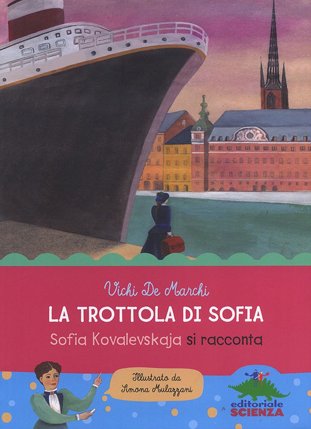 La trottola di Sofia. Sofia Kovalevskaja si racconta (Donne nella scienza) Non-fiction