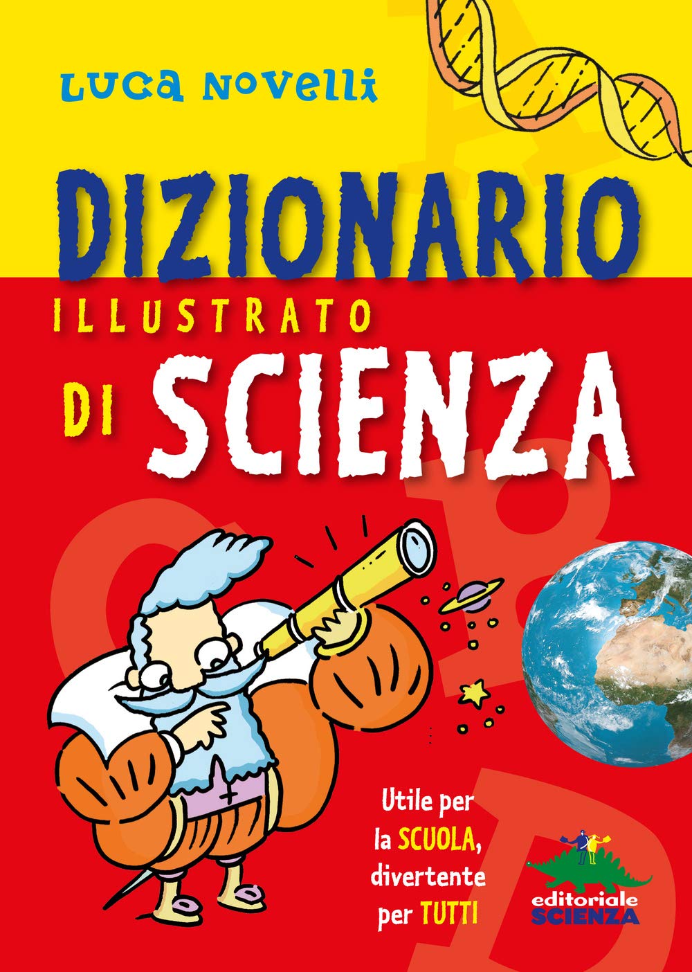 Dizionario illustrato di scienza. Utile per la scuola, divertente per tutti book