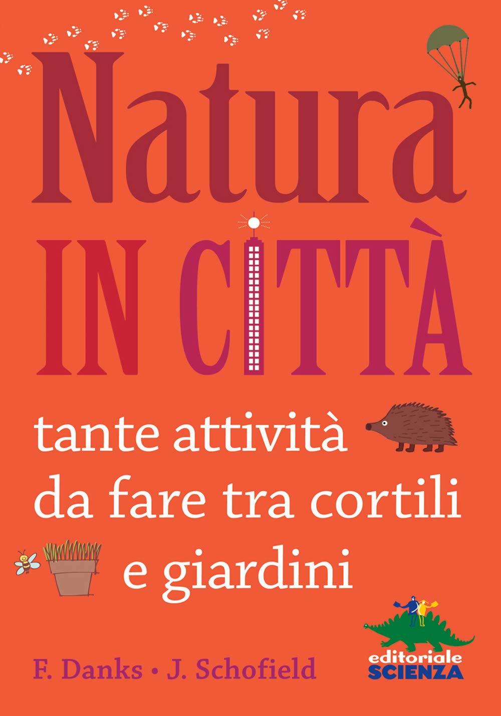 Natura in città. Tante attività da fare tra cortili e giardini book