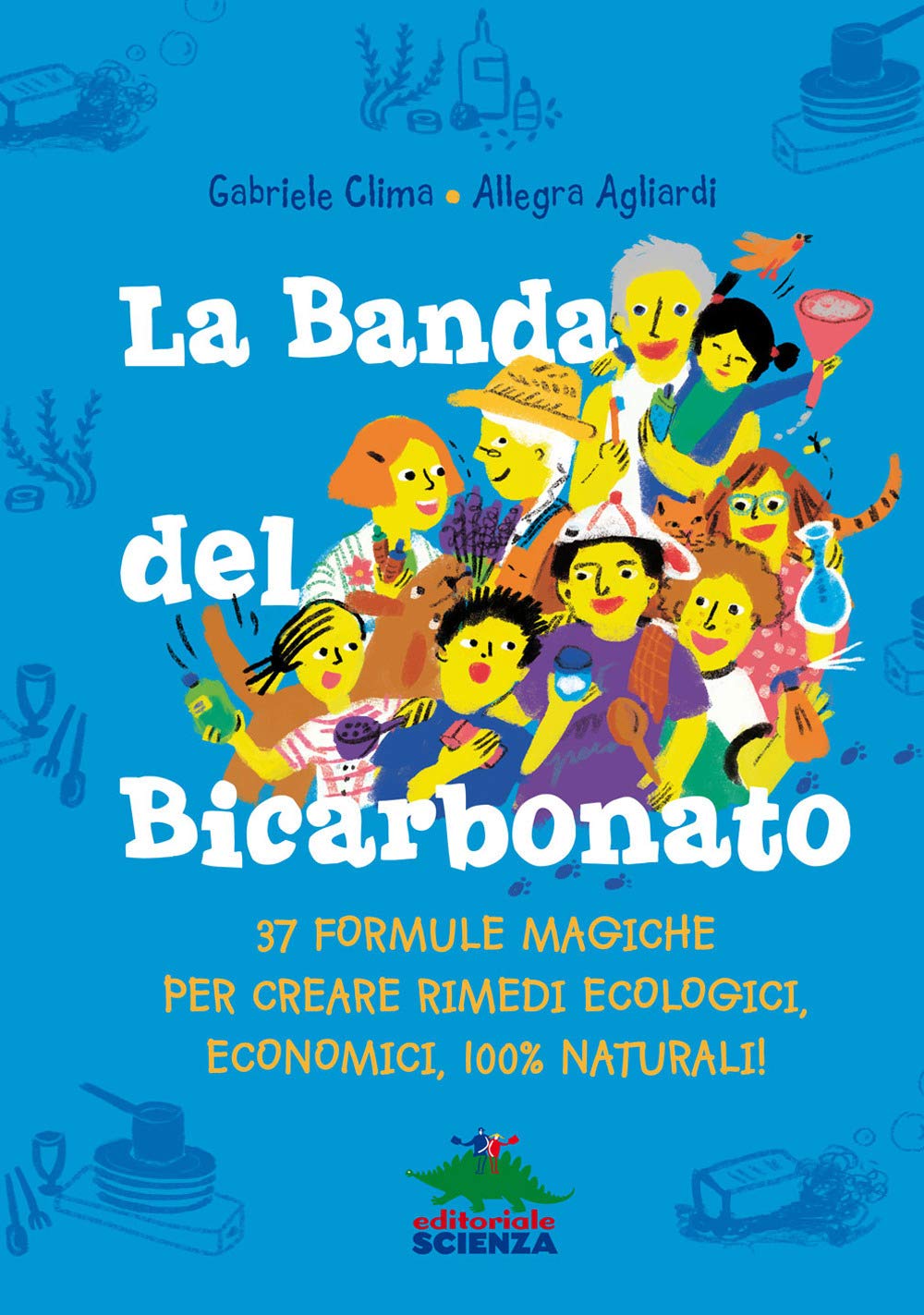 La banda del bicarbonato. 37 formule magiche per creare rimedi ecologici, economici, 100% naturali! book