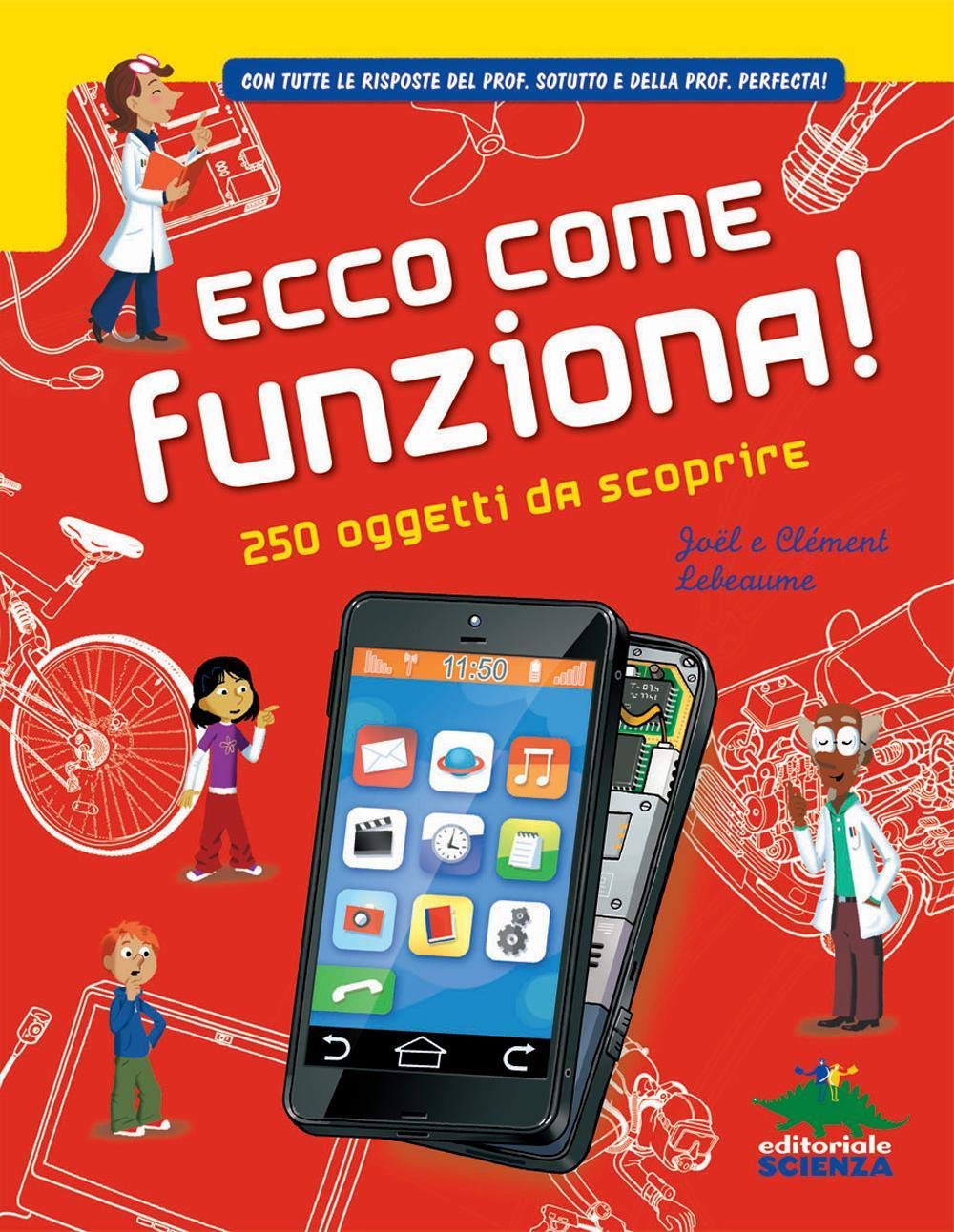 Ecco come funziona! 250 oggetti da scoprire (A tutta scienza) Non-fiction
