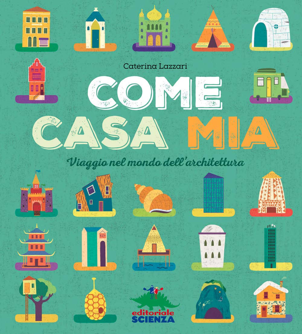 Come casa mia. Viaggio nel mondo dell'architettura book