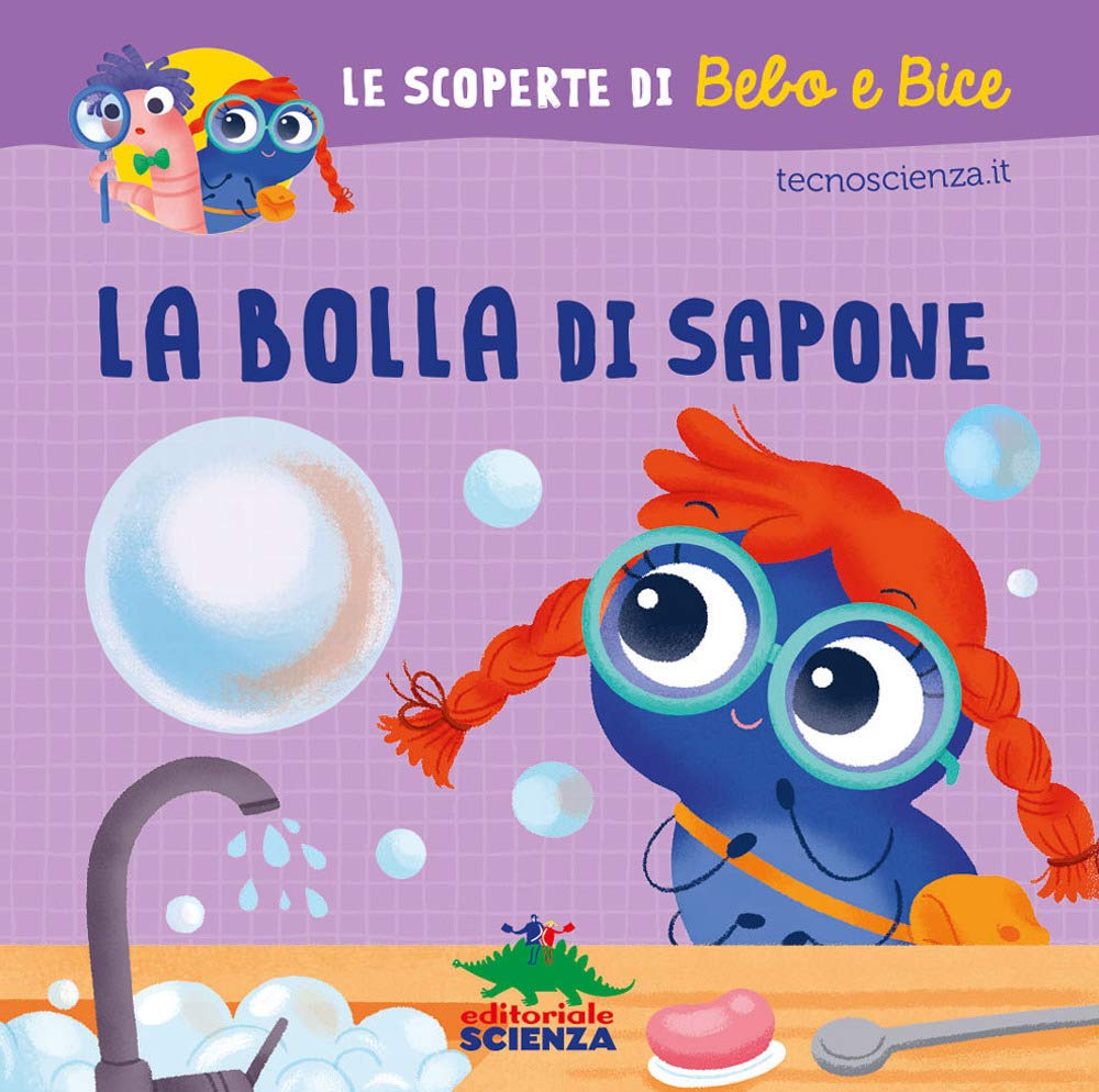 La bolla di sapone. Le scoperte di Bebo e Bice. Ediz. illustrata book